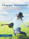 The Happy Introvert (eBook): A Wild and Crazy Guide to Celebrating Your True Self